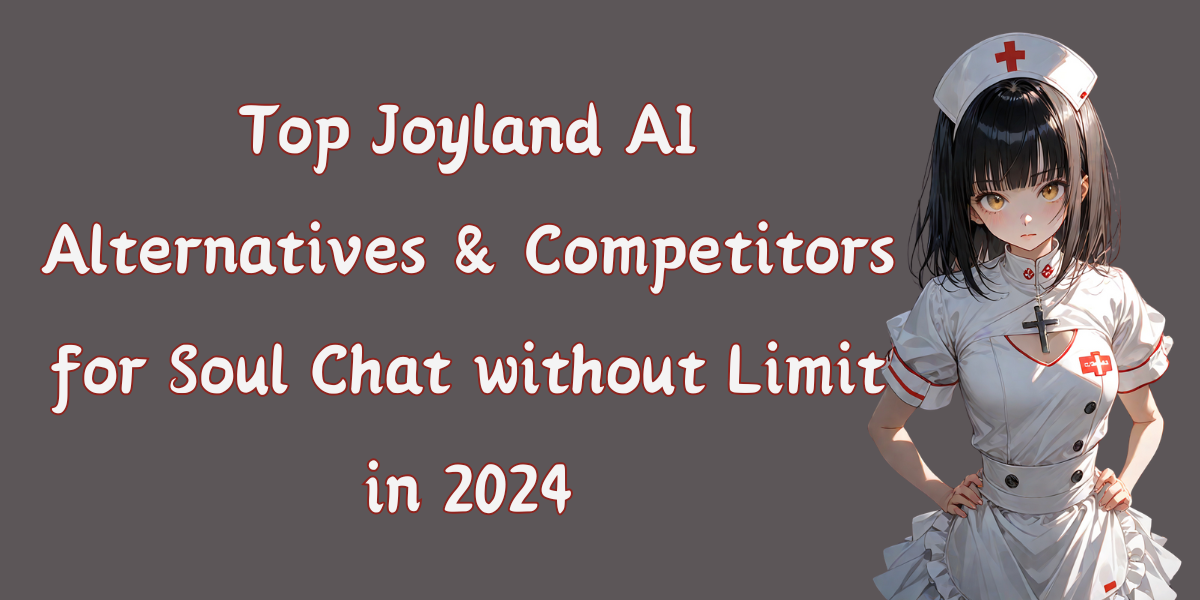 Top Joyland AI Alternatives & Competitors for Soul Chat without Limit in 2024