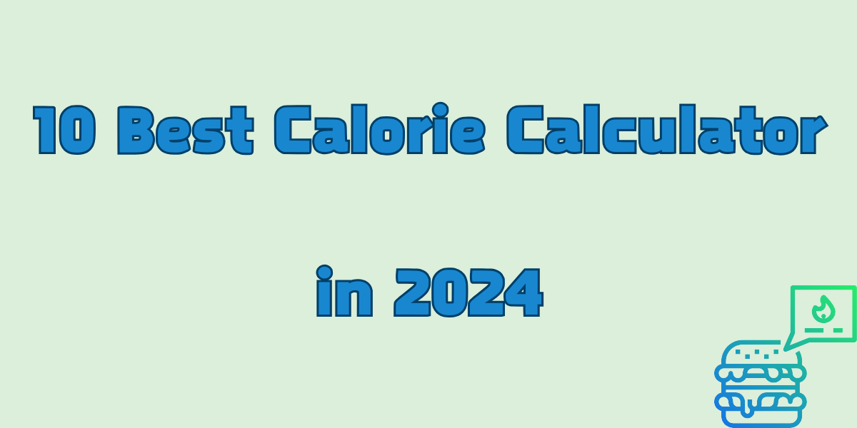 10 Best Calorie Calculator in 2024