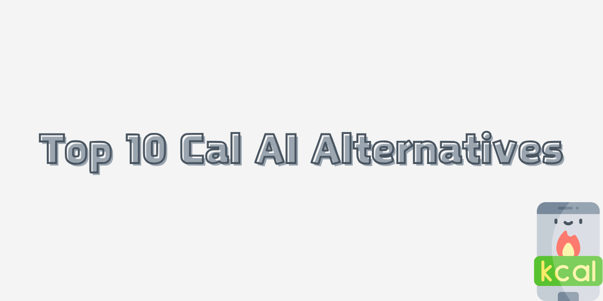 Top 10 Cal AI Alternatives