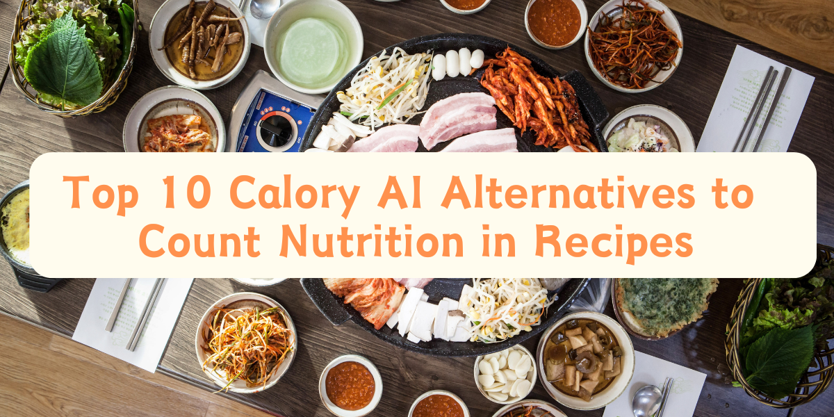 Top 10 Calory AI Alternatives to Count Nutrition in Recipes