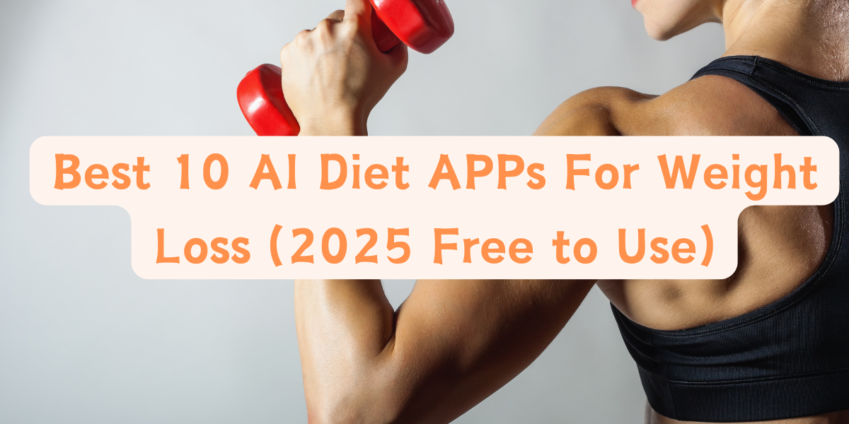 Best 10 AI Diet APPs For Weight Loss (2025 Free to Use)