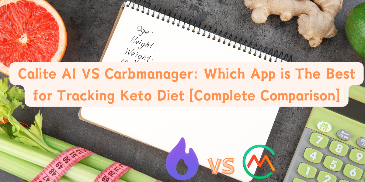 Calite AI VS Carbmanager: Which App is The Best for Tracking Keto Diet [Complete Comparison]
